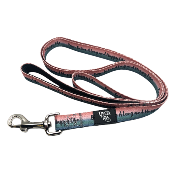 Born to Live a Long and Happy Life Dog Leash